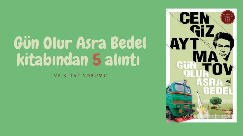 Gün Olur Asra Bedel Kitabından 5 Alıntı ve Kitap Yorumu
